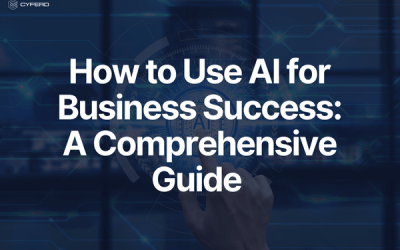 How to Use AI for Business Success: A Comprehensive Guide