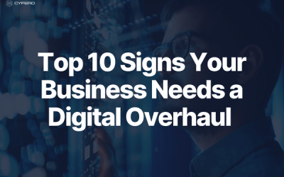 Top 10 Signs Your Business Needs a Digital Overhaul