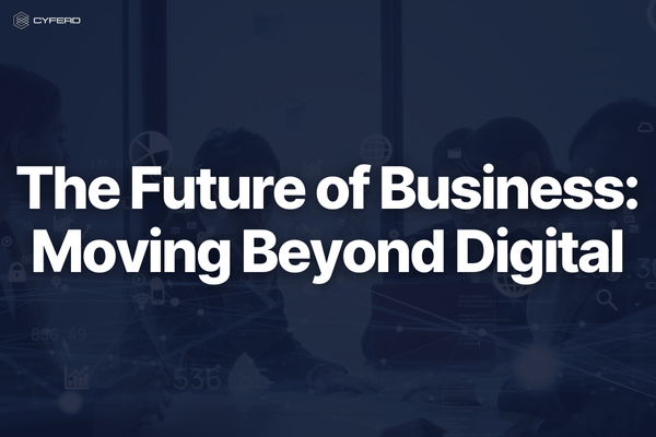 Future-Ready Business Transformation: Move Beyond Digital