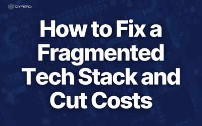 How to Fix a Fragmented Tech Stack and Cut Costs