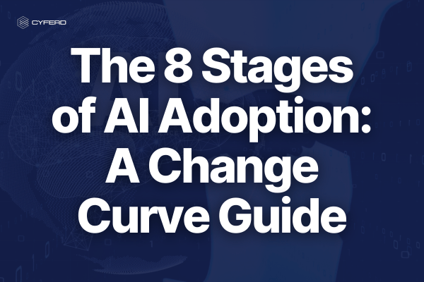The 8 Stages of AI Adoption A Change Curve Guide How AI Is Transforming Every Industry — What It Means for the Future of Business